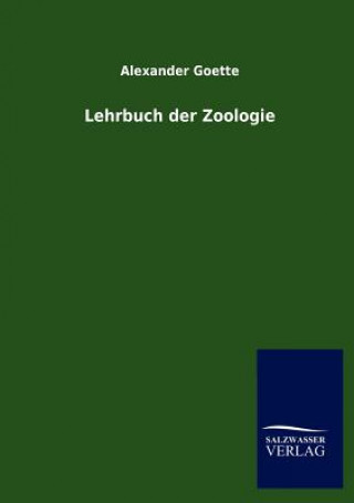 Könyv Lehrbuch der Zoologie Alexander Goette