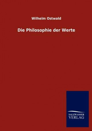 Kniha Philosophie der Werte Wilhelm Ostwald