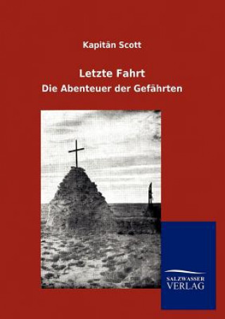 Kniha Letzte Fahrt Robert F. Scott