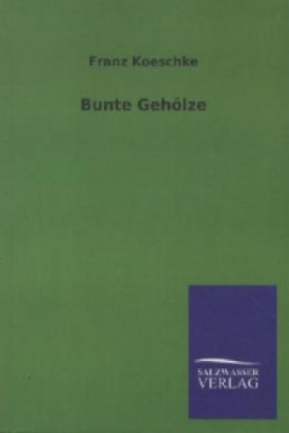 Livre Bunte Gehölze Franz Koeschke