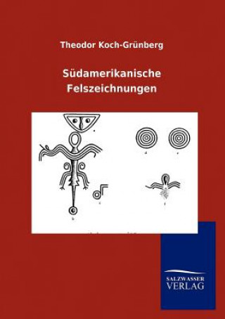 Kniha Sudamerikanische Felszeichnungen Theodor Koch-Grünberg