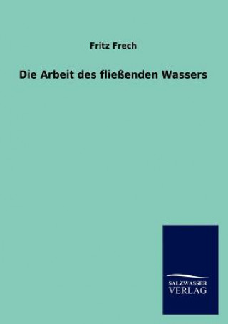 Kniha Arbeit des fliessenden Wassers Fritz Frech