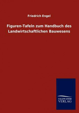 Carte Figuren-Tafeln zum Handbuch des Landwirtschaftlichen Bauwesens Friedrich Engel