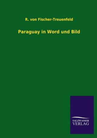 Carte Paraguay in Word und Bild R. von Fischer-Treuenfeld