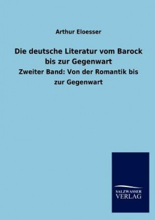 Kniha deutsche Literatur vom Barock bis zur Gegenwart Arthur Eloesser