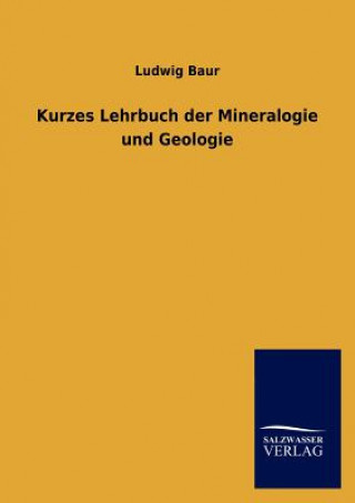 Książka Kurzes Lehrbuch der Mineralogie und Geologie Ludwig Baur