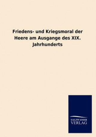 Book Friedens- und Kriegsmoral der Heere am Ausgange des XIX. Jahrhunderts Viktor Goldschmidt