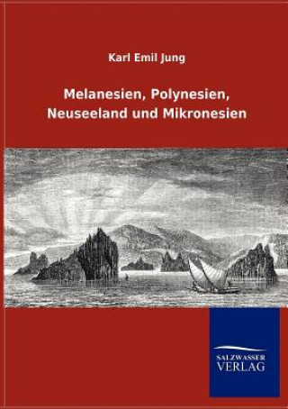 Carte Melanesien, Polynesien, Neuseeland und Mikronesien Karl E. Jung