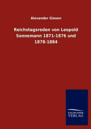 Livre Reichstagsreden von Leopold Sonnemann 1871-1876 und 1878-1884 Alexander Giesen