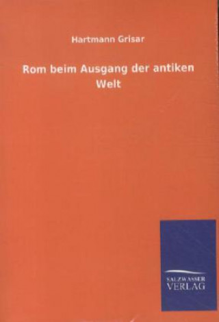 Книга Rom beim Ausgang der antiken Welt Hartmann Grisar