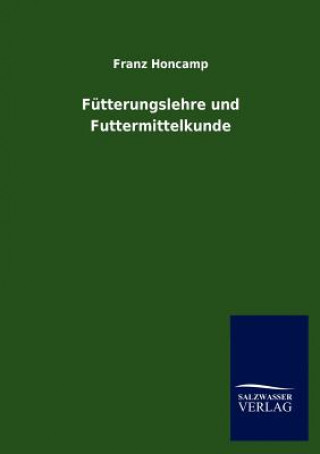 Книга Futterungslehre und Futtermittelkunde Franz Honcamp