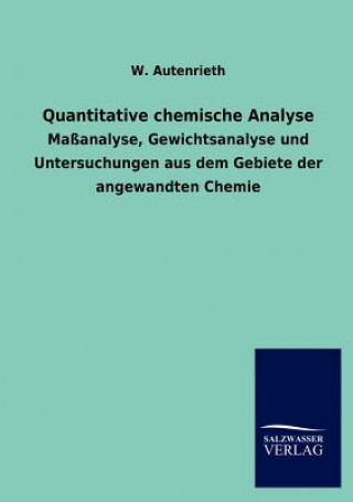 Kniha Quantitative chemische Analyse W. Autenrieth