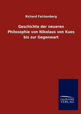 Książka Geschichte der neueren Philosophie von Nikolaus von Kues bis zur Gegenwart Richard Falckenberg