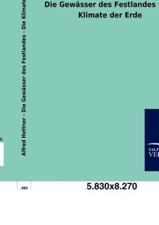Knjiga Gewasser des Festlandes - Die Klimate der Erde Alfred Hettner