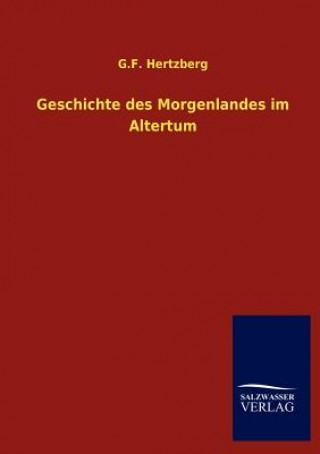 Kniha Geschichte des Morgenlandes im Altertum Gustav Fr. Hertzberg