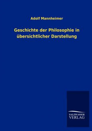 Carte Geschichte der Philosophie in ubersichtlicher Darstellung Adolf Mannheimer