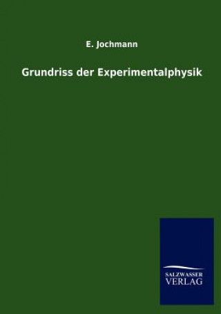 Kniha Grundriss der Experimentalphysik E. Jochmann