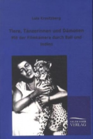 Kniha Tiere, Tänzerinnen und Dämonen Lola Kreutzberg