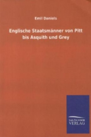 Książka Englische Staatsmänner von Pitt bis Asquith und Grey Emil Daniels