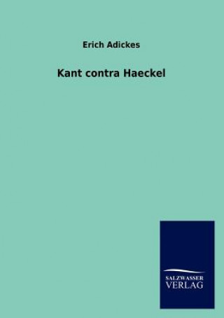 Könyv Kant contra Haeckel Erich Adickes