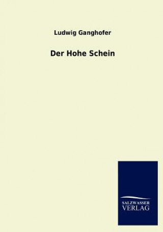 Kniha Hohe Schein Ludwig Ganghofer