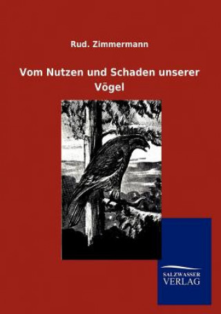 Kniha Vom Nutzen und Schaden unserer Voegel Rudolf Zimmermann