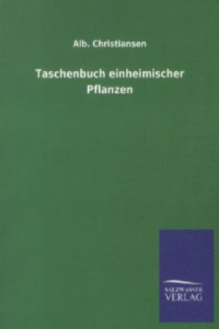 Kniha Taschenbuch einheimischer Pflanzen Alb. Christiansen