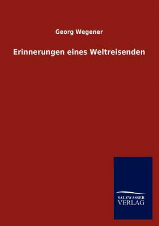 Kniha Erinnerungen eines Weltreisenden Georg Wegener