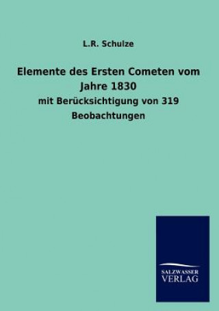 Carte Elemente des Ersten Cometen vom Jahre 1830 L. R. Schulze
