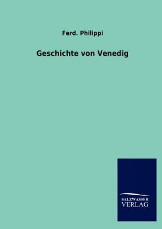 Kniha Geschichte von Venedig Ferd Philippi