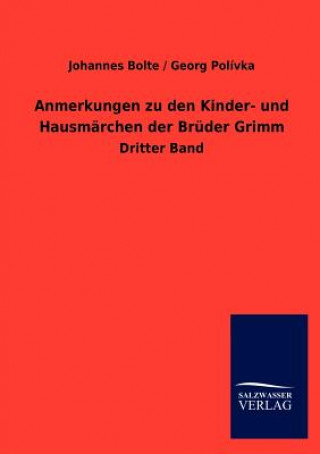 Kniha Anmerkungen Zu Den Kinder- Und Hausm Rchen Der Br Der Grimm Johannes / Polívka