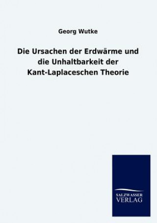 Carte Ursachen der Erdwarme und die Unhaltbarkeit der Kant-Laplaceschen Theorie Georg Wutke