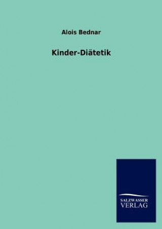 Carte Kinder-Diatetik Alois Bednar