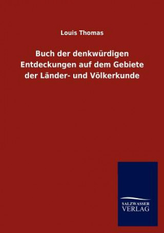 Livre Buch der denkwurdigen Entdeckungen auf dem Gebiete der Lander- und Voelkerkunde Louis Thomas