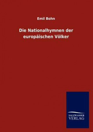 Buch Nationalhymnen der europaischen Voelker Emil Bohn