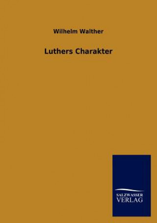 Carte Luthers Charakter Wilhelm Walther