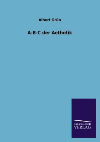 Könyv A-B-C Der Aesthetik Albert Gr N
