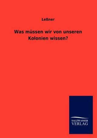 Knjiga Was mussen wir von unseren Kolonien wissen? eßner