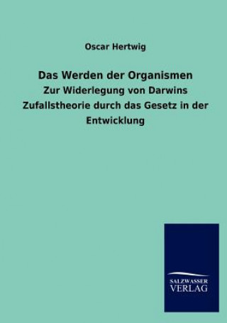 Kniha Werden der Organismen Oscar Hertwig