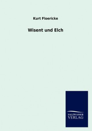 Kniha Wisent und Elch Kurt Floericke
