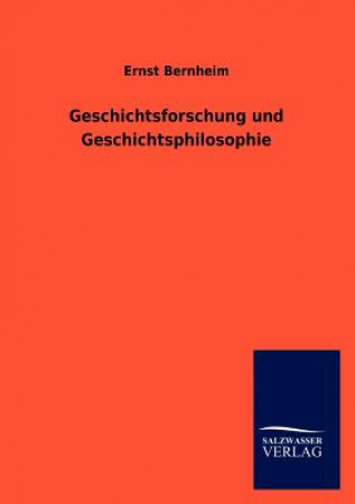 Knjiga Geschichtsforschung und Geschichtsphilosophie Ernst Bernheim