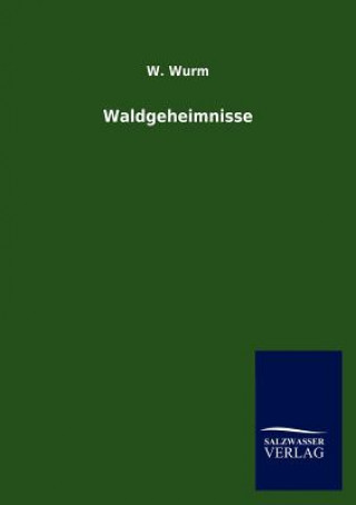 Buch Waldgeheimnisse W. Wurm