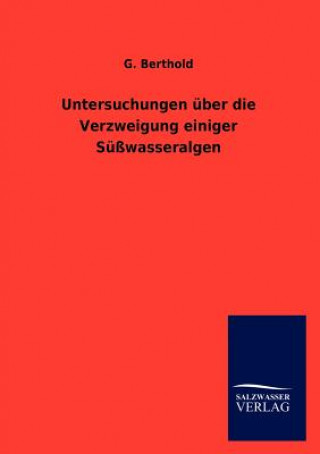Kniha Untersuchungen uber die Verzweigung einiger Susswasseralgen G. Berthold