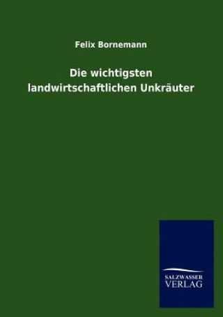 Buch wichtigsten landwirtschaftlichen Unkrauter Felix Bornemann