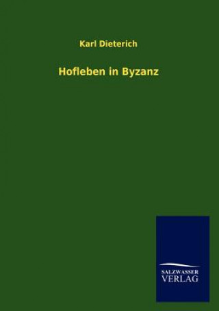 Book Hofleben in Byzanz Karl Dieterich