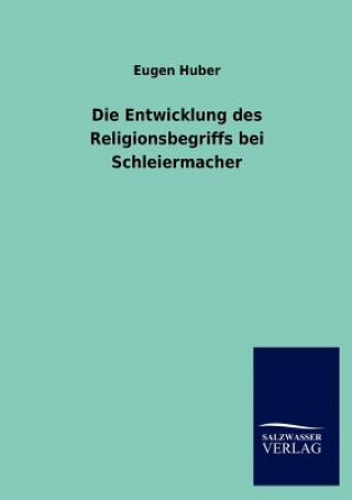 Carte Entwicklung des Religionsbegriffs bei Schleiermacher Eugen Huber