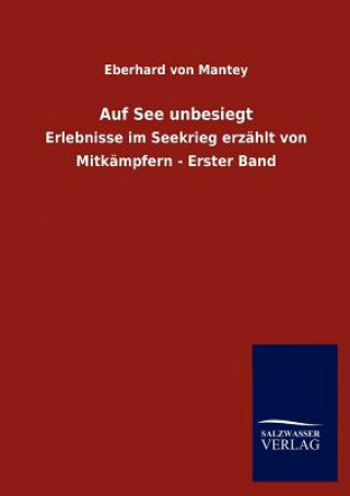 Kniha Auf See unbesiegt Eberhard von Mantey