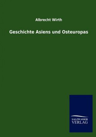 Kniha Geschichte Asiens und Osteuropas Albrecht Wirth