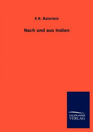 Könyv Nach und aus Indien E. R. Baierlein