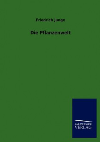 Kniha Pflanzenwelt Friedrich Junge